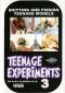 Teenage Experiments 3